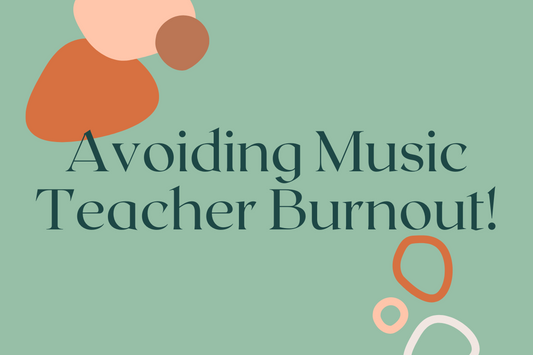 Avoiding Music Teacher Burnout
